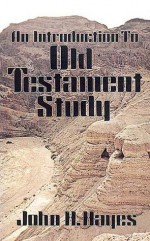 An Introduction to Old Testament Study - John H. Hayes