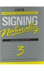 Signing Naturally: Level 3 (Vista American Sign Languagel) - Ken Mikos, Cheri Smith, Ella Mae Lentz