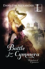 Battle for Cymmera - Dani-Lyn Alexander