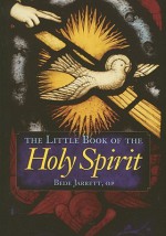 The Little Book Of The Holy Spirit - Bede Jarrett