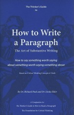 The Thinker's Guide to How to Write a Paragraph: The Art of Substantive Writing - Richard Paul