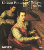 Lavinia Fontana of Bologna 1552-1614 - aavv