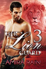 Her Lion Guard 3 (Paranormal Shifter Romance) - Amira Rain