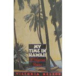 My Time in Hawaii: A Polynesian Memoir - Victoria Nelson