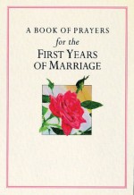 A Book of Prayers for the First Years of Marriage - Lion Hudson UK