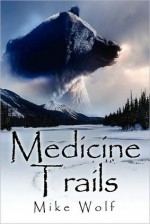 Medicine Trails - Mike Wolf