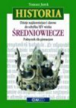 Dzieje najdawniejsze i dawne do schyłku XIV wieku. Średniowiecze - Tomasz Jurek