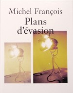 Plans d'évasion - Michel Francois