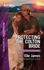 Protecting the Colton Bride (The Coltons of Oklahoma) - Elle James