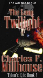 The Long Twilight (Talon's Epic) - Charles Millhouse