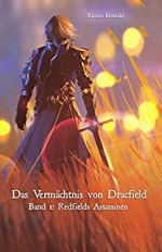 Das Vermächtnis von Dracfield: Band 1: Redfields Assassinen - Kaiden Emerald