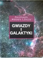 Gwiazdy i galaktyki. Encyklopedia "Wiedzy i Życia" - Robin Kerrod, Jarosław Włodarczyk