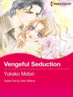 Vengeful Seduction (Harlequin Romance Manga) - Cathy Williams, Yukako Midori