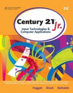 Century 21 Jr.: Input Technologies & Computer Applications - Jack P. Hoggatt, Karl Barksdale, Jon A. Shank