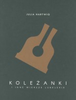 Koleżanki i inne wiersze lubelskie - Julia Hartwig, Paweł Próchniak