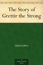 The Story of Grettir the Strong - Eiríkr Magnússon, William Morris