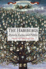 The Habsburgs: Dynasty, Culture and Politics - Paula Sutter Fichtner