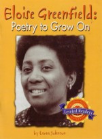 Eloise Greenfield: Poetry To Grow On (Leveled Readers) - Laura Johnson