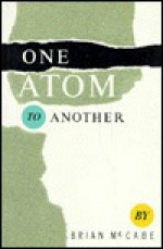 One Atom to Another - Brian McCabe