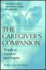 The Caregiver's Companion - Betty Clare Moffatt