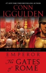 The Gates Of Rome - Conn Iggulden