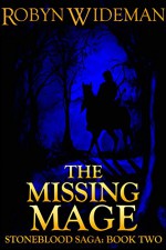 The Missing Mage (Stoneblood Saga Book 2) - Robyn Wideman