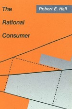 The Rational Consumer: Theory and Evidence - Robert Hall