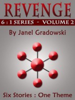 Revenge (6:1 Six Stories One Theme Series - Volume 2) - Janel Gradowski