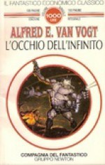 L'occhio dell'infinito - A.E. van Vogt, Gianni Pilo