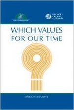 Which Values For Our Time? - Daniel S. Hamilton