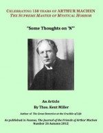 Some Thoughts on 'N' (As published in Faunus, The Journal of the Friends of Arthur Machen Number 26 Autumn 2012) - Thos. Kent Miller