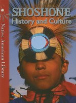 Shoshone History and Culture (Native American Library) - Helen Dwyer, Mary Stout, Robert J. Conley