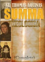 Summa Theologica (Complete) / On Prayer and The Contemplative Life : The Collected Works of Saint Aquinas Thomas ( 2 books with active table of contents) - Saint Aquinas Thomas, Fathers of the English Dominican Province, Hugh Pope