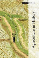 Agriculture In History (Magill's Choice) - R. Kent Rasmussen