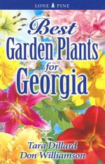 Best Garden Plants for Georgia - Tara Dillard, Don Williamson