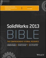 Solidworks 2013 Bible - Matt Lombard