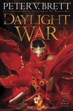 The Daylight War - Peter V. Brett