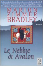 Le nebbie di Avalon - Roberta Rambelli, Marion Zimmer Bradley