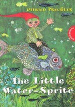 The Little Water Sprite - Otfried Preußler, Winnie Gebhardt-Gayler