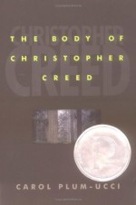 The Body of Christopher Creed - Carol Plum-Ucci