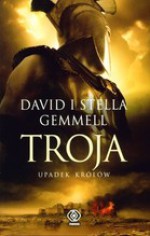 Troja: Upadek królów - David Gemmell, Stella Gemmell, Patryk Sawicki