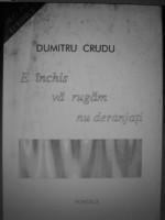 E închis vă rugăm nu deranjați - Dumitru Crudu