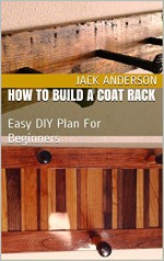 How To Build a Coat Rack: Easy DIY Plan For Beginners - Jack Anderson