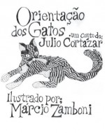 Orientação dos Gatos - Julio Cortázar, Márcio Zamboni, Remy Gorga Filho