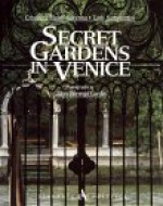 Secret Gardens of Venice - Cristiana Moldi-Ravenna, Tudy Sammartini