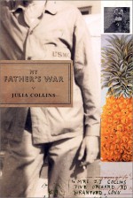 My Father's War: A Memoir - Julia Collins