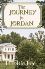 The Journey to Jordan - Debbie Lee
