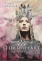 Stormheart. Die Rebellin: Band 1 - Cora Carmack, Carolin Liepins, Birgit Salzmann, Alexandra Rak