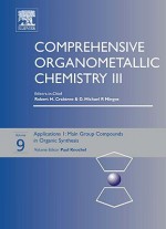 Comprehensive Organometallic Chemistry III: Volume 9: Applications - Main Group Organometallics in Organic Synthesis - Paul Knochel