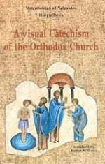 A Visual Catechism of the Orthodox Church - Metropolitan Hierotheos Vlachos, Esther Williams